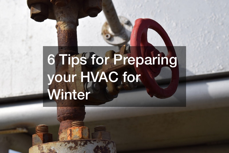 6 Tips for Preparing your HVAC for Winter