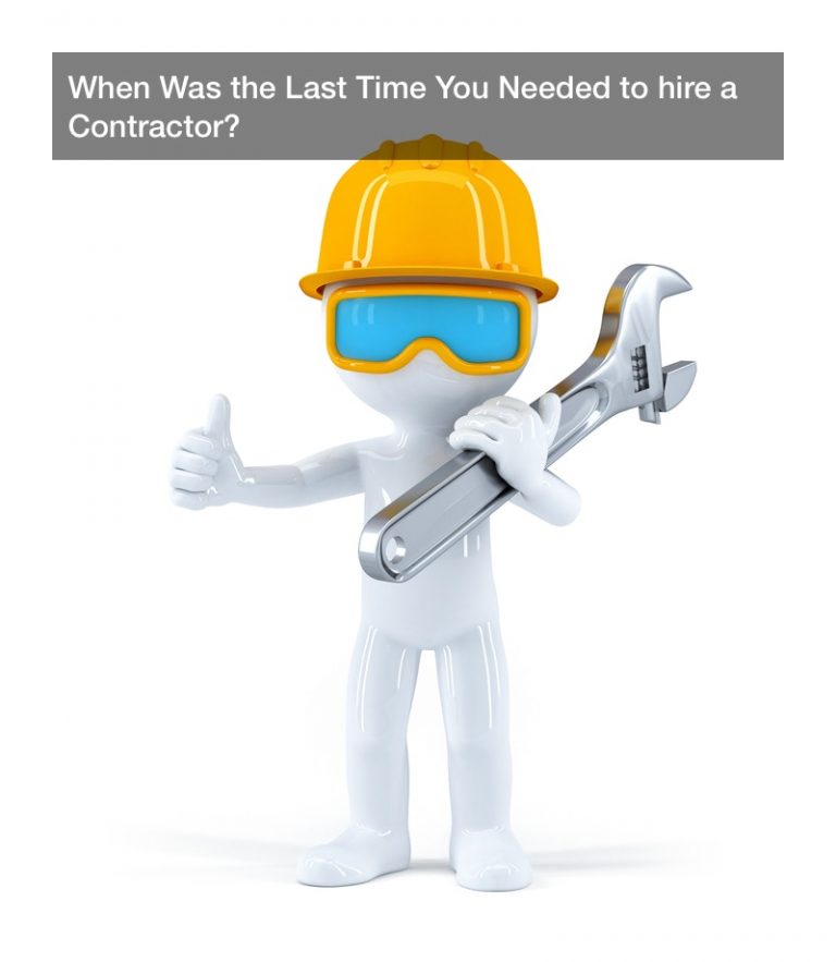 When Was the Last Time You Needed to hire a Contractor?