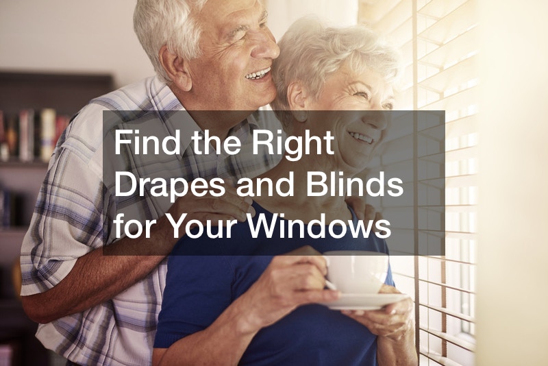 Find the Right Drapes and Blinds for Your Windows