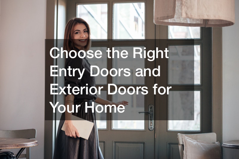 Choose the Right Entry Doors and Exterior Doors for Your Home