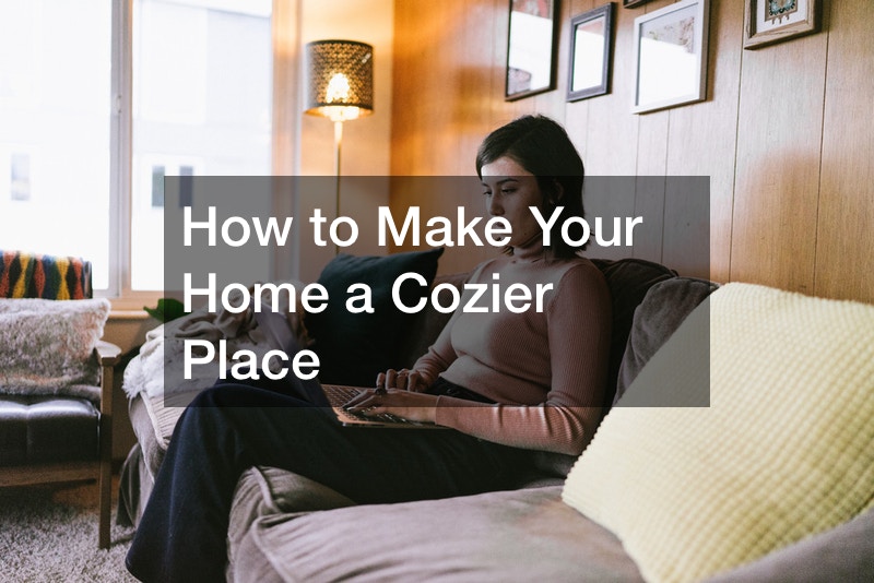 How to Make Your Home a Cozier Place