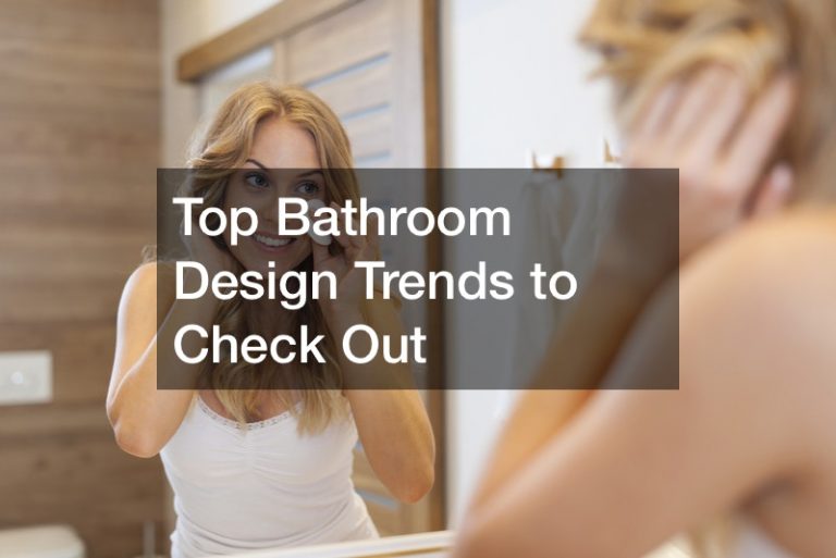 Top Bathroom Design Trends to Check Out