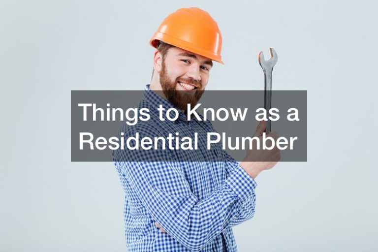 Things to Know as a Residential Plumber