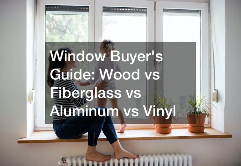 Window Buyers Guide: Wood vs Fiberglass vs Aluminum vs Vinyl