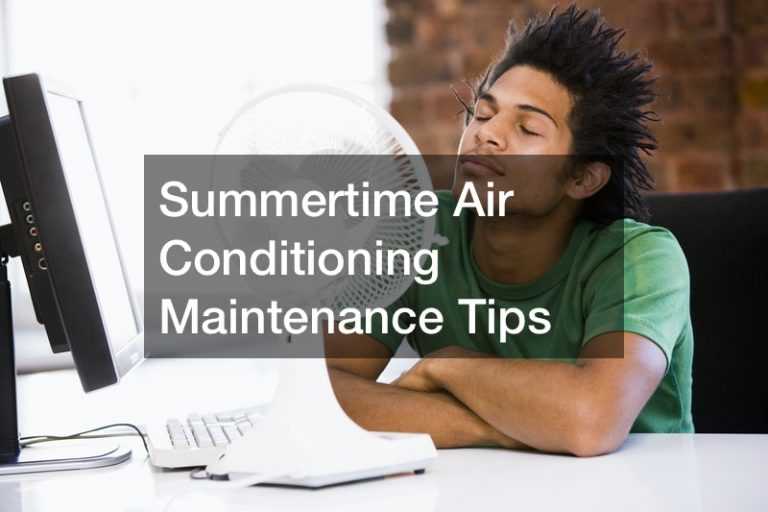 Summertime Air Conditioning Maintenance Tips