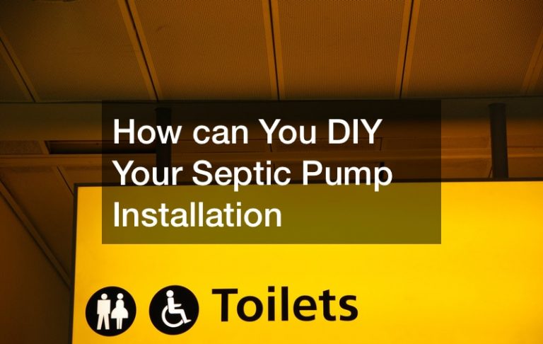 How can You DIY Your Septic Pump Installation