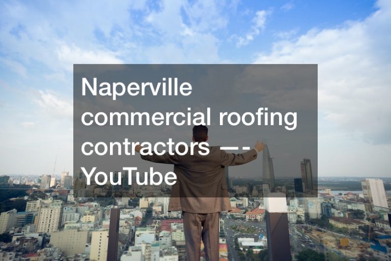 Naperville commercial roofing contractors —- YouTube