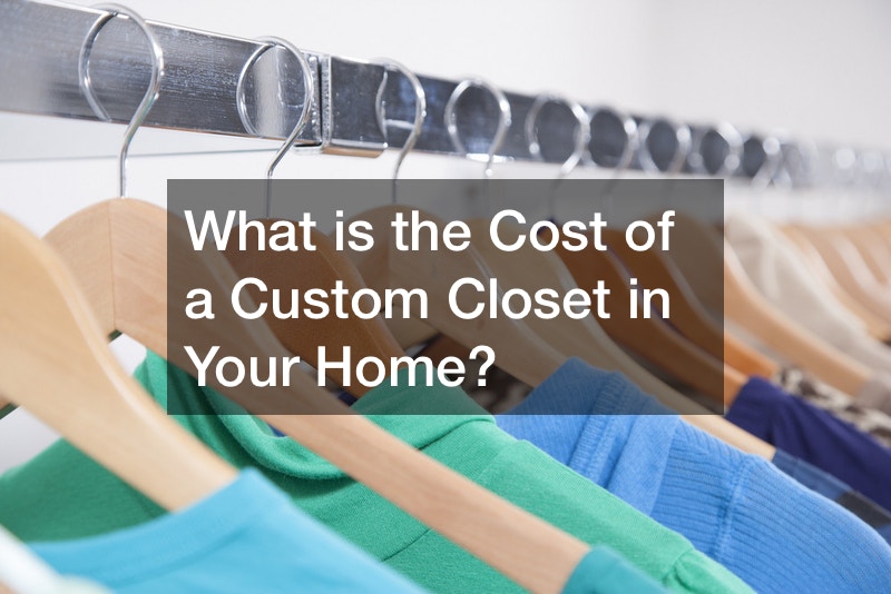 What is the Cost of a Custom Closet in Your Home?