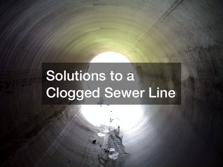Solutions to a Clogged Sewer Line