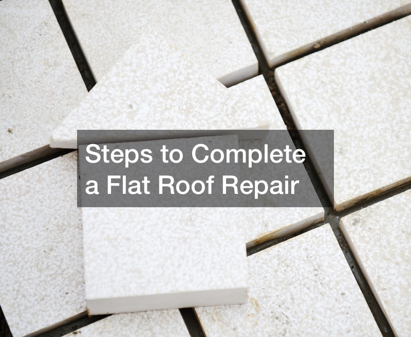 Steps to Complete a Flat Roof Repair