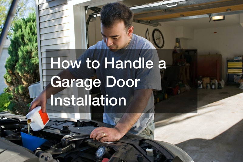 How to Handle a Garage Door Installation