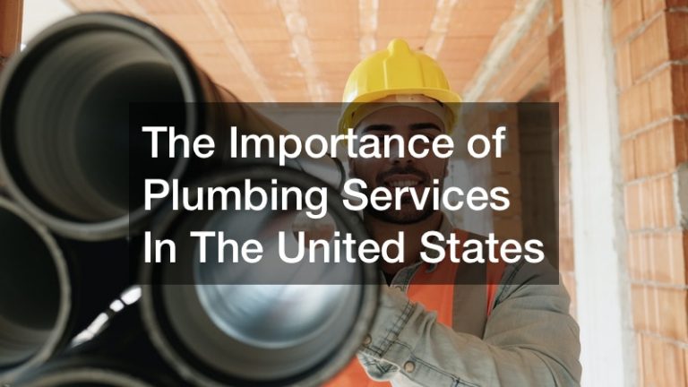 The Importance of Plumbing Services In The United States