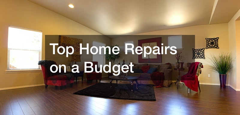 Top Home Repairs on a Budget