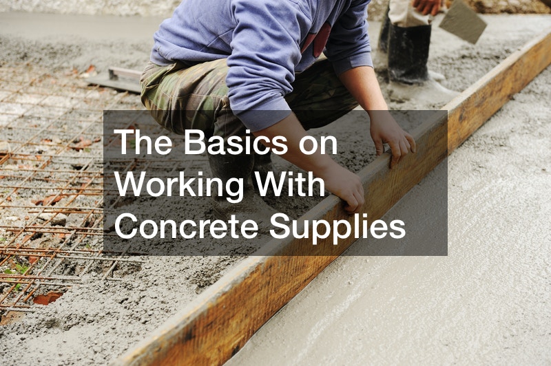 The Basics on Working With Concrete Supplies