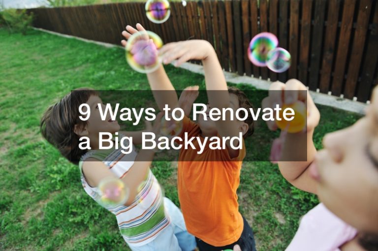 9 Ways to Renovate a Big Backyard