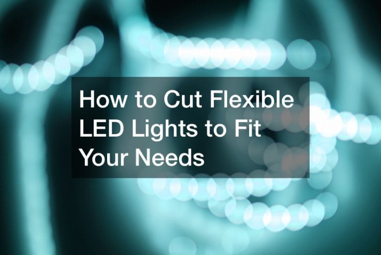 How to Cut Flexible LED Lights to Fit Your Needs
