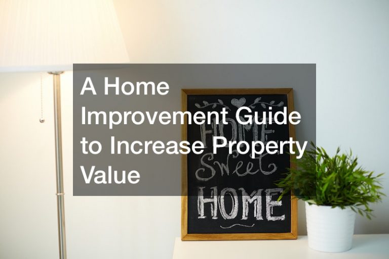 A Home Improvement Guide to Increase Property Value