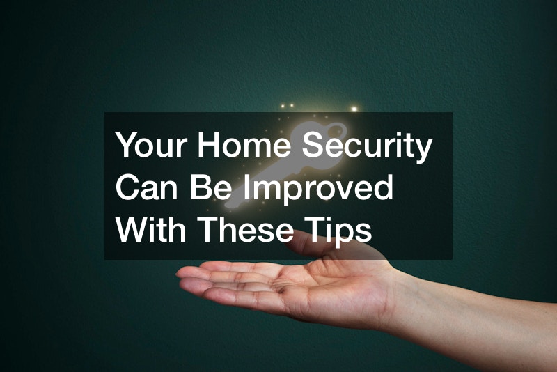 Your Home Security Can Be Improved With These Tips