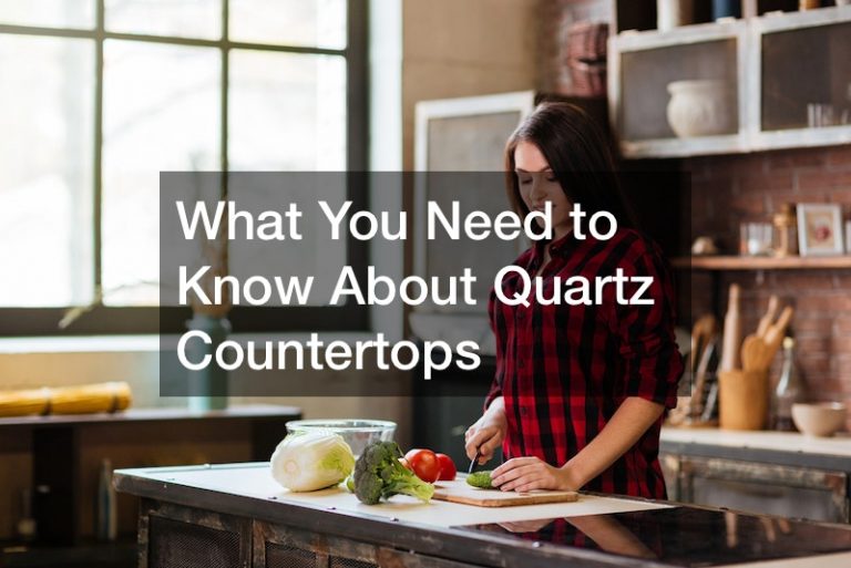 What You Need to Know About Quartz Countertops