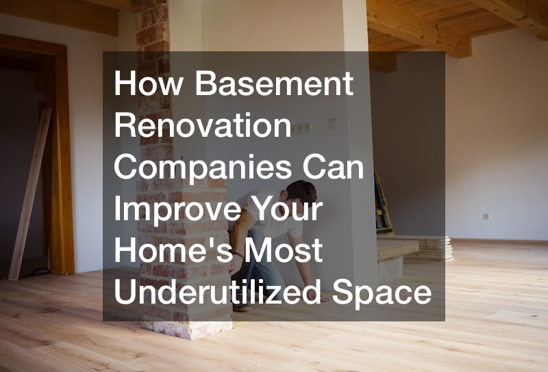 How Basement Renovation Companies Can Improve Your Homes Most Underutilized Space