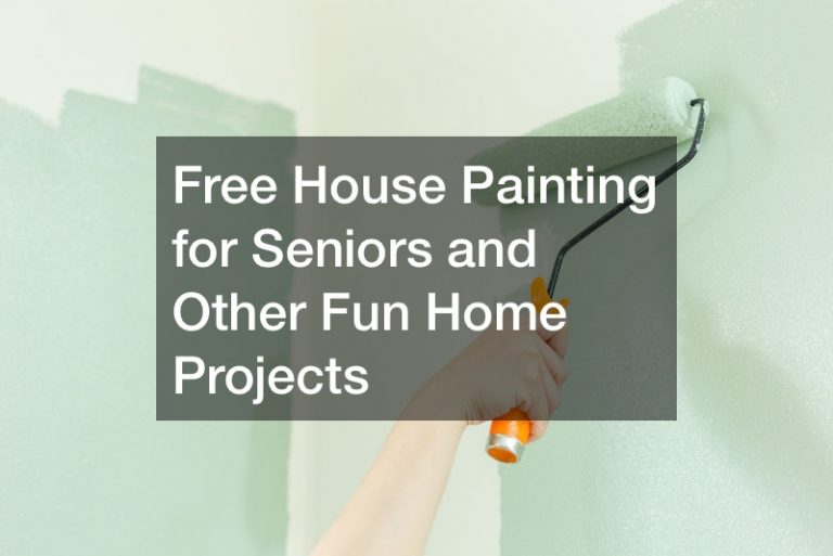 Free House Painting for Seniors and Other Fun Home Projects