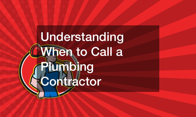 Understanding When to Call a Plumbing Contractor