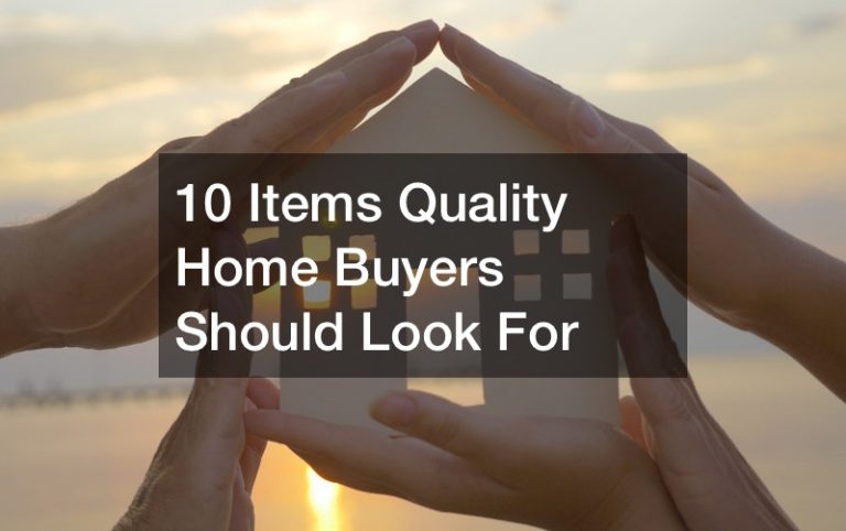 10 Items Quality Home Buyers Should Look For