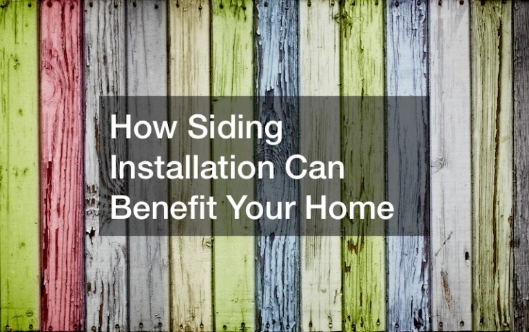 How Siding Installation Can Benefit Your Home