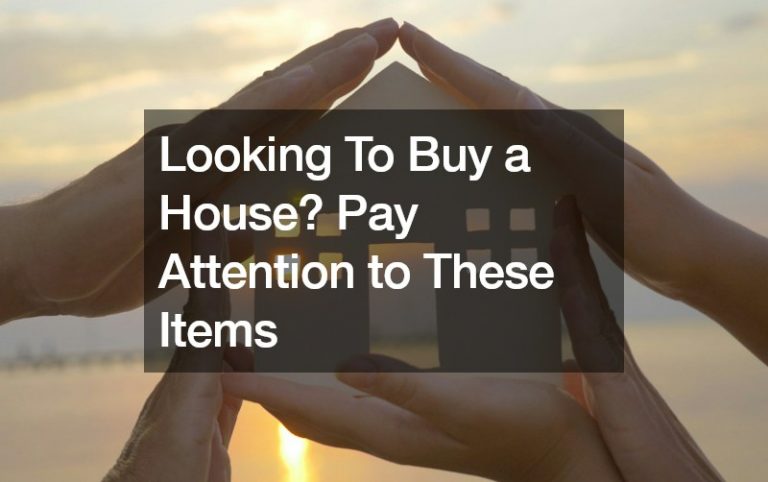 Looking To Buy a House? Pay Attention to These Items