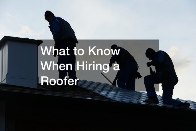 What to Know When Hiring a Roofer