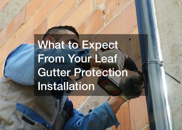 What to Expect From Your Leaf Gutter Protection Installation