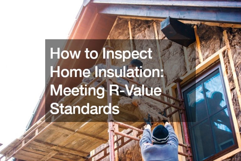How to Inspect Home Insulation  Meeting R-Value Standards
