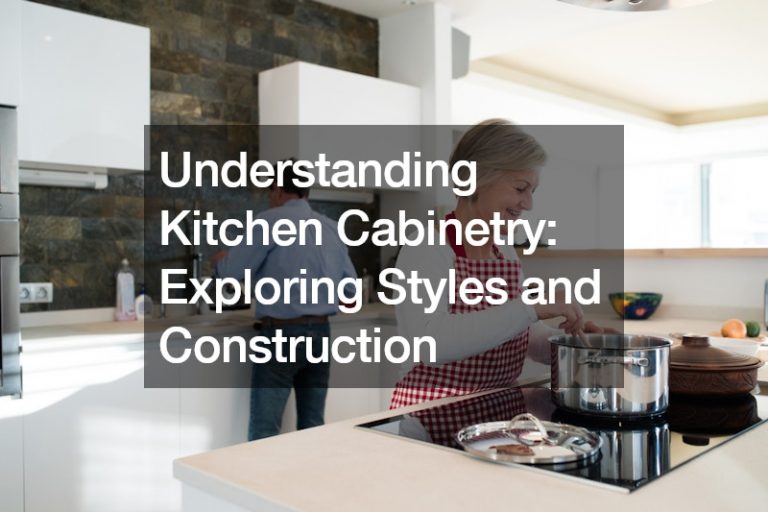 Understanding Kitchen Cabinetry  Exploring Styles and Construction