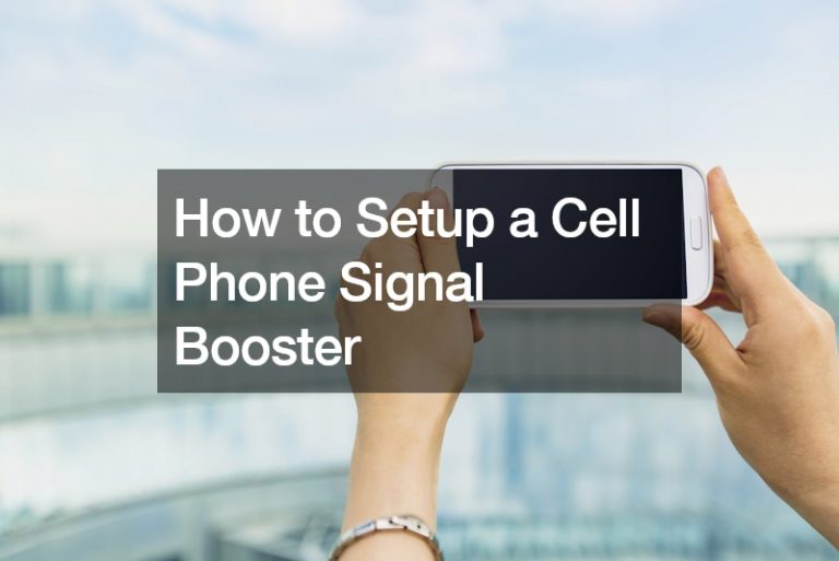 How To Setup A Cell Phone Signal Booster