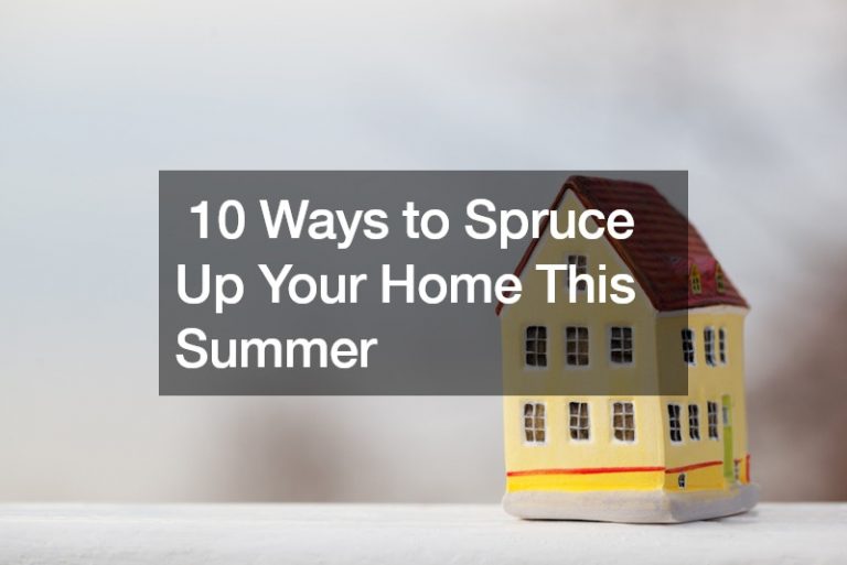 10 Ways to Spruce Up Your Home This Summer