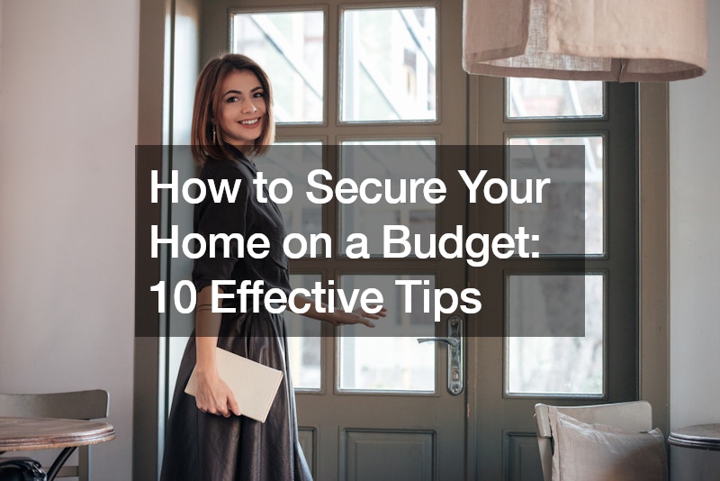 How to Secure Your Home on a Budget  10 Effective Tips