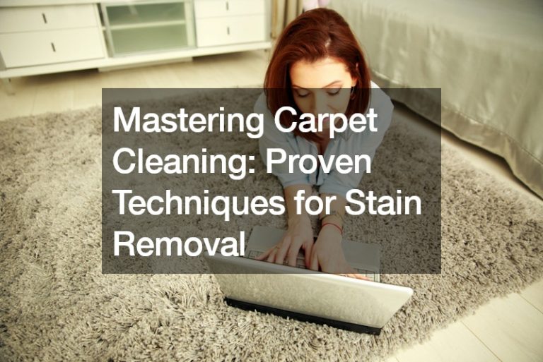 Mastering Carpet Cleaning  Proven Techniques for Stain Removal