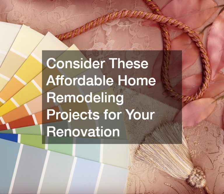 Consider These Affordable Home Remodeling Projects for Your Renovation