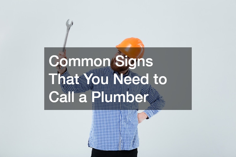 Common Signs That You Need to Call a Plumber