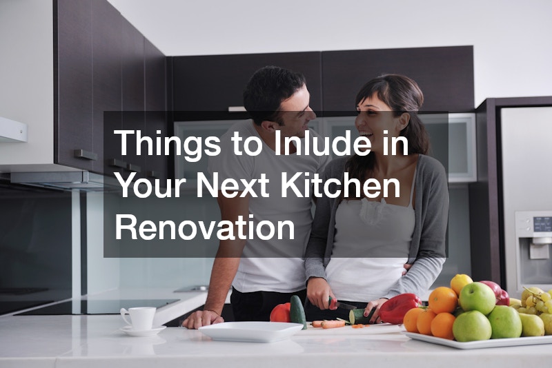 Things to Inlude in Your Next Kitchen Renovation