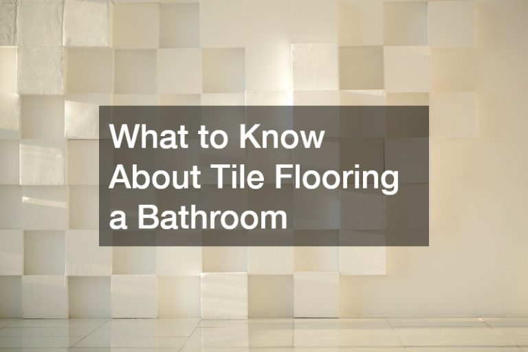 What to Know About Tile Flooring a Bathroom