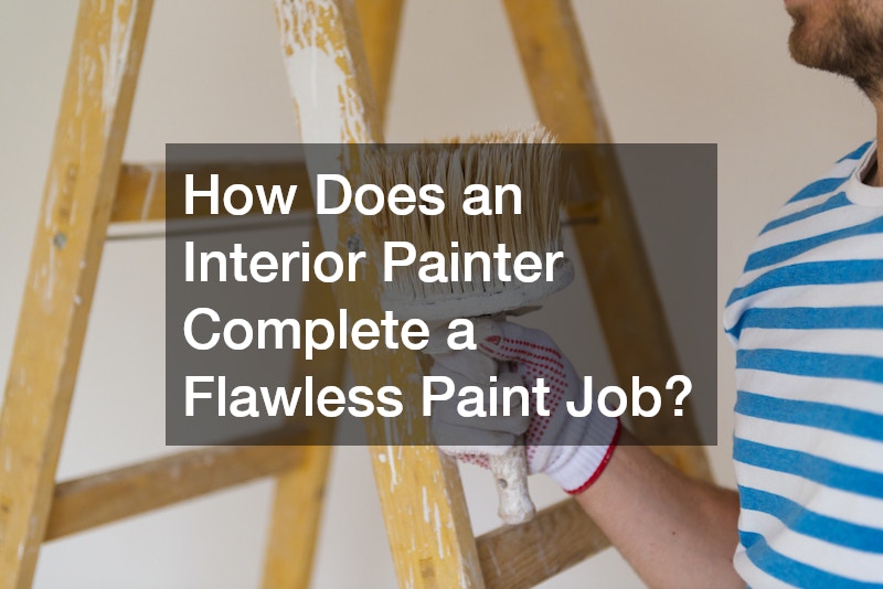 How Does an Interior Painter Complete a Flawless Paint Job?