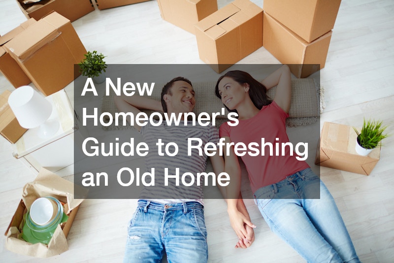 A New Homeowners Guide to Refreshing an Old Home