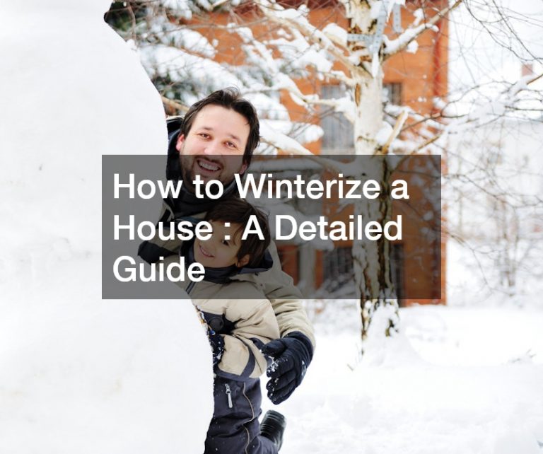 How to Winterize a House   A Detailed Guide