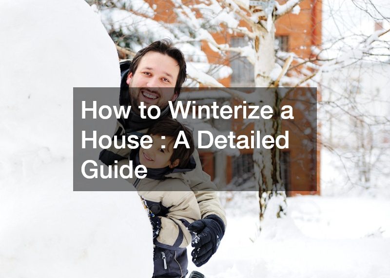 How to Winterize a House A Detailed Guide