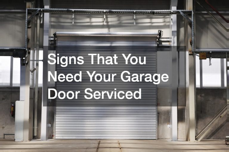 Signs That You Need Your Garage Door Serviced