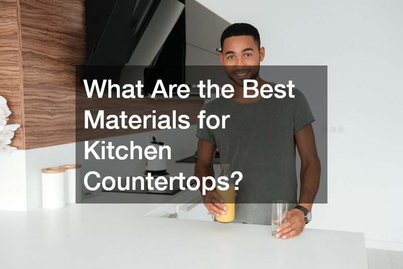 What Are the Best Materials for Kitchen Countertops?