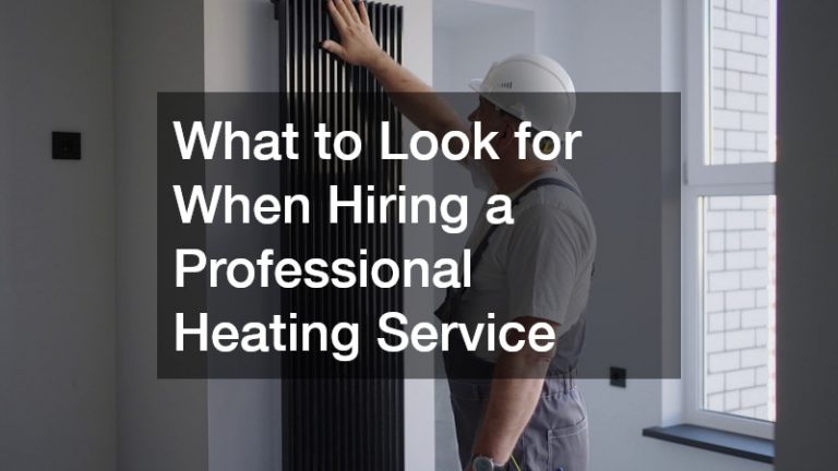 What to Look for When Hiring a Professional Heating Service