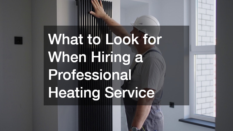 What to Look for When Hiring a Professional Heating Service