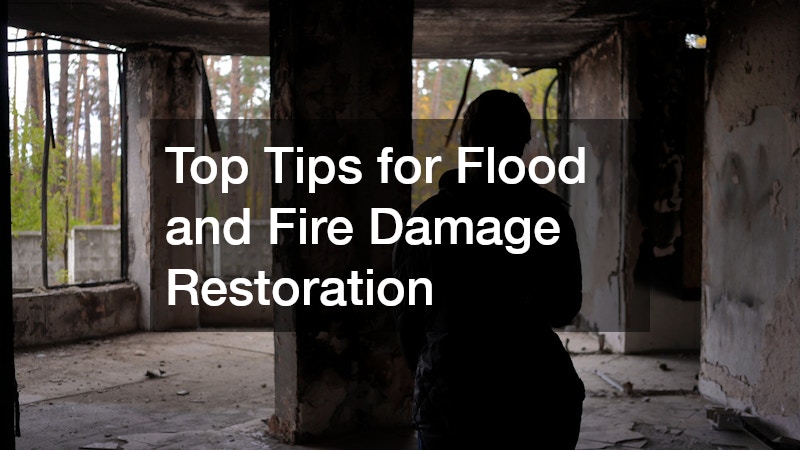 Top Tips for Flood and Fire Damage Restoration